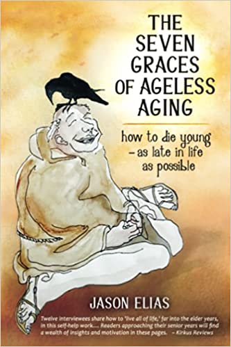 The Seven Graces of Ageless Aging (Book)